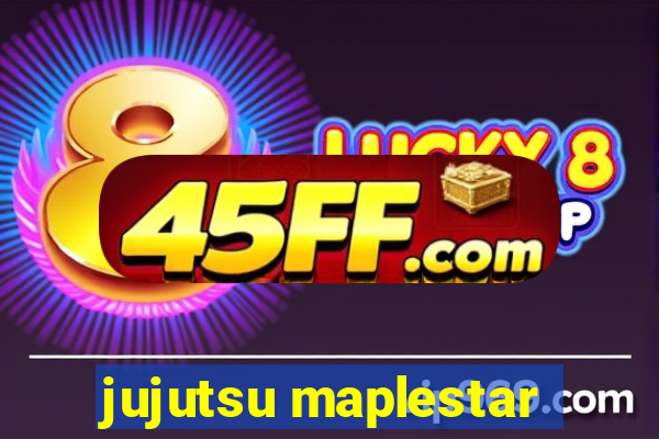 jujutsu maplestar